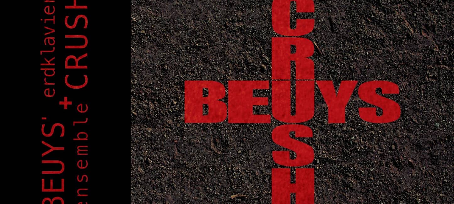 29. August - KONZERT Ensemble CRUSH & BEUYS‘ Erdklavier